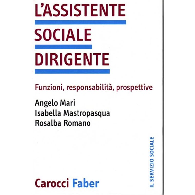 L' assistente sociale dirigente. Funzioni, responsabilità, prospettive